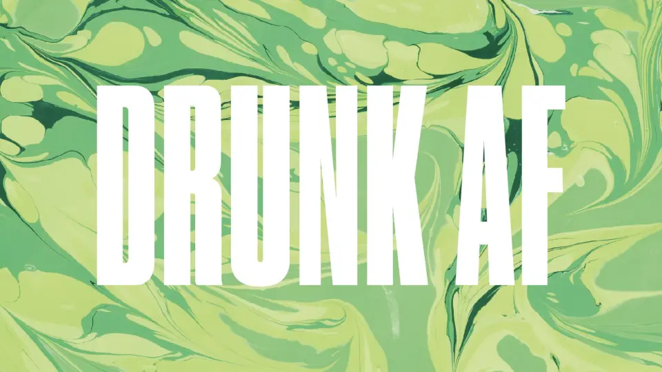“Drunk AF” lettering over a green leafy pattern