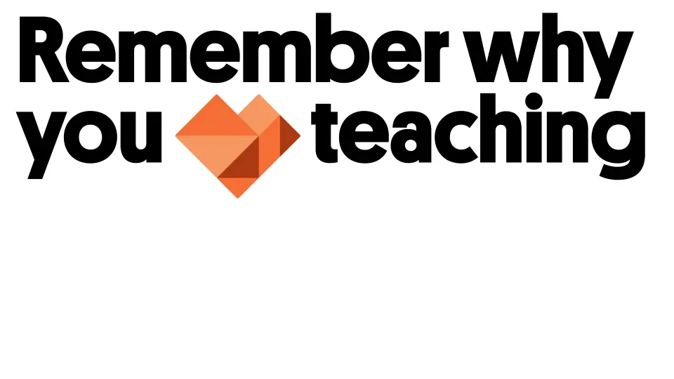 “Remember why you love teaching” line with an orange geometric mark